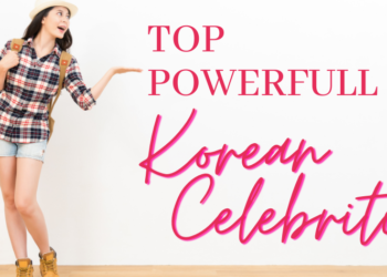 TOP POWERFULL Korean celebrities