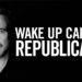 WAKE UP CALL FOR REPUBLICANS