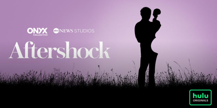 Hulu’s ‘Aftershock’ Documentary is a Must Watch for All