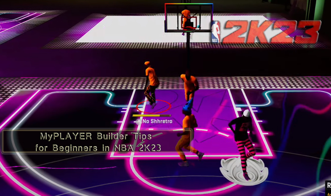 MyPLAYER Builder Tips for Beginners in NBA 2K23