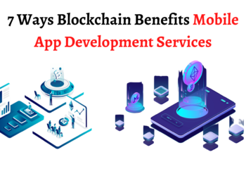 Blockchain Benefits Mobile App Development Services