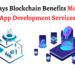 Blockchain Benefits Mobile App Development Services