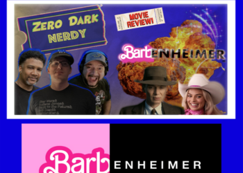 Zero Dark Nerdy – Pop Culture Podcast: Barbenheimer Podcast Episode
